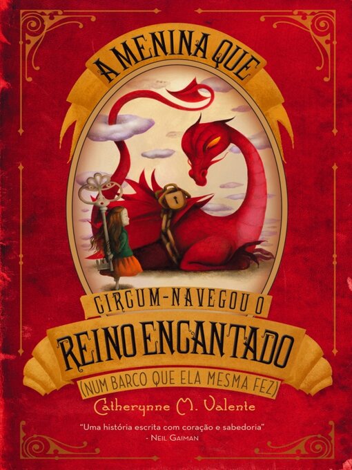 Title details for A Menina que Circum-navegou o Reino Encantado num Barco que ela mesma fez by Catherynne M. Valente - Available